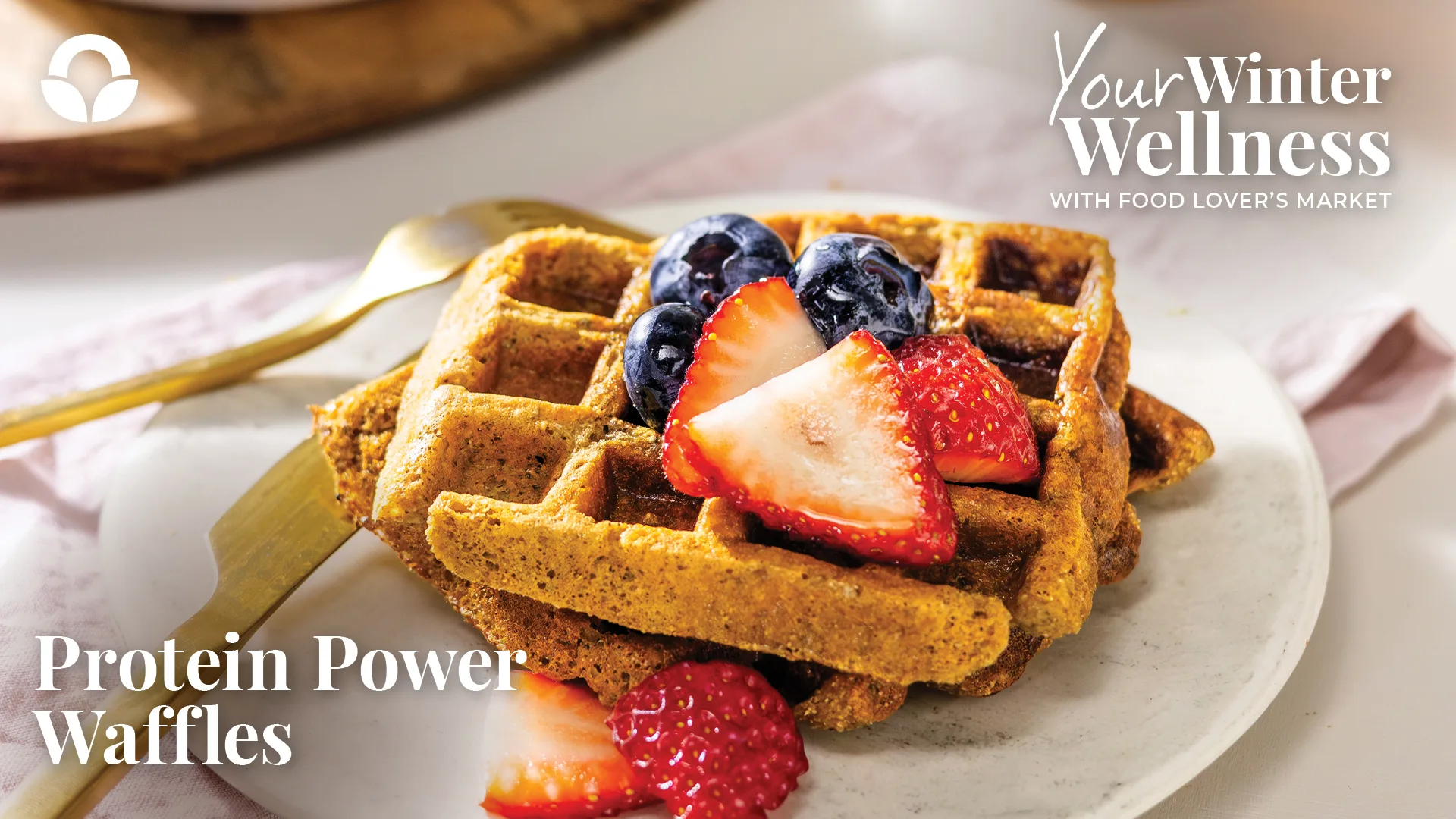 Food Lover's Market Winter Wellness Recipe Protein Power Waffles